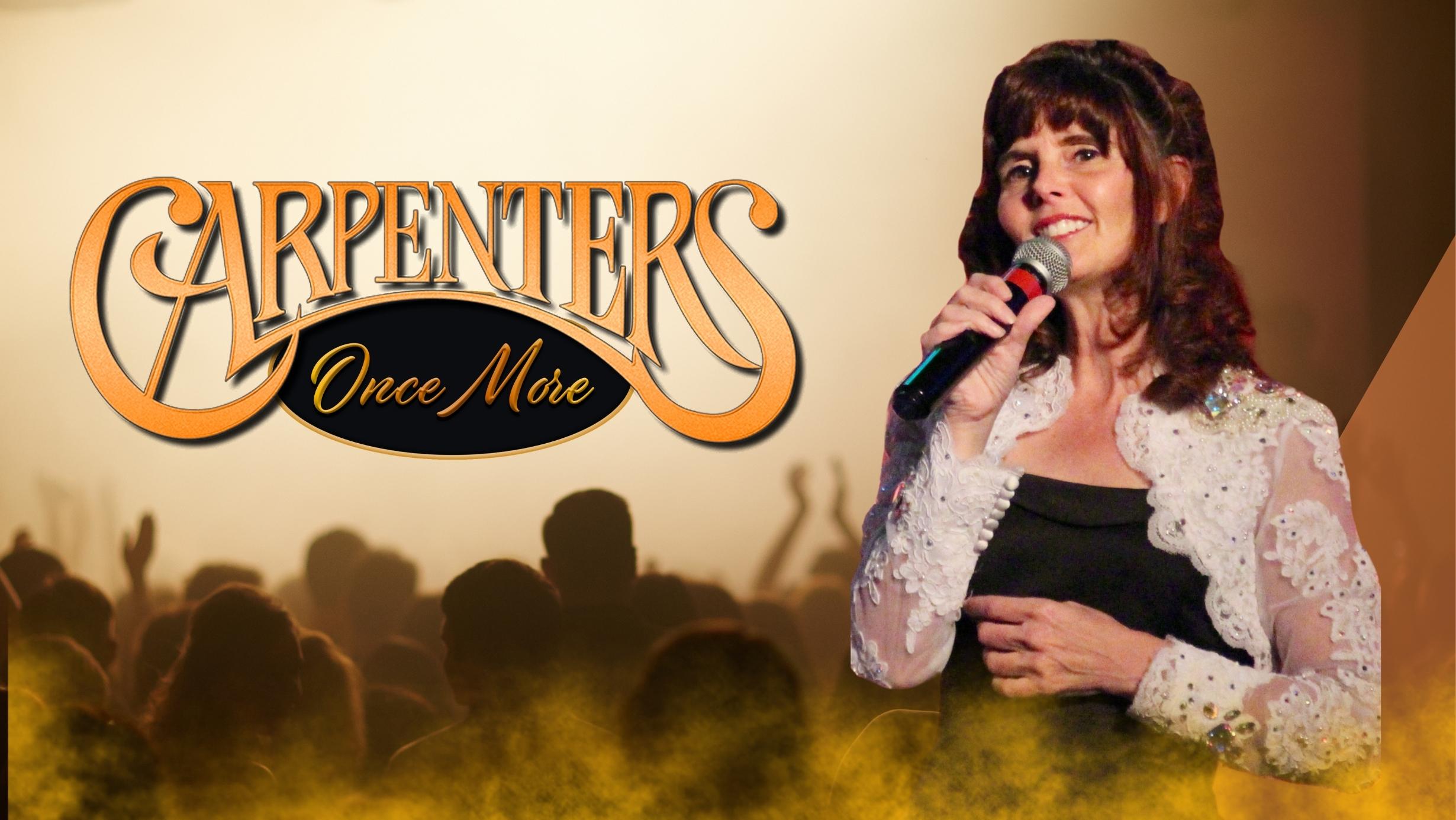 Carpenters Once More Show 2460 × 1386